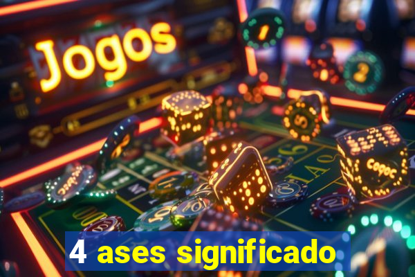 4 ases significado